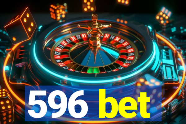 596 bet